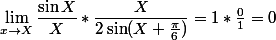 \lim_{x\to X}\dfrac{\sin X}{X}*\dfrac{X}{2\sin(X+\frac{\pi}{6})}=1*\frac{0}{1}=0